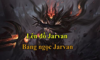 Phân tích cốt truyện cách chơi, lên ngọc và lên trang bị của tướng Jarvan IV